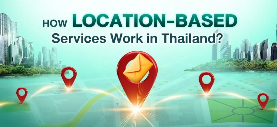 How Location-Based Services Work in Thailand?